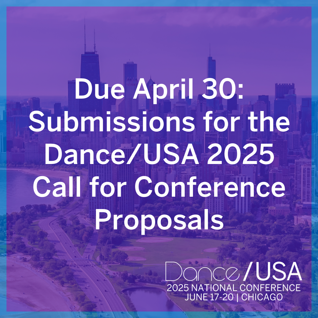 Dance/USA invites submissions of Conference proposals from all dancemakers for the 2025 National Conference. In response to requests from the dance ecosystem, Dance/USA has extended the submission date to Tuesday, April 30, 2024 at 11:59pm PST.
