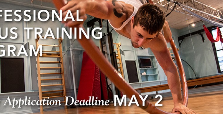 Professional Circus Training Program Regular Deadline May 2nd
