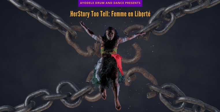 Ayodele Drum and Dance presents HerStory Too Tell: Femme en Liberté