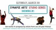 Cut out images of Kait, Matthew, Shay and Molly dancing. Text reads: Synapse Arts studio series showing #1. See works in progress by artists from our 20 year history! Saturday, March 30, 1:30pm - 3pm at Lincoln Park Cultural Center. Free. With Chartamia "