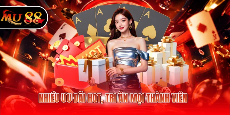 Nhiều ưu đãi hot, tri ân mọi thành viên